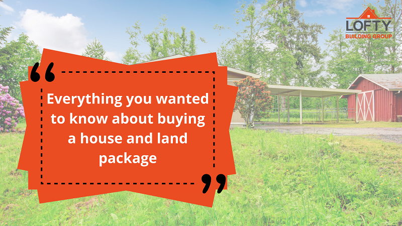 Everything you wanted to know about buying a house and land package