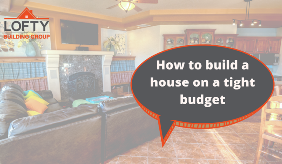 How to build a house on a tight budget