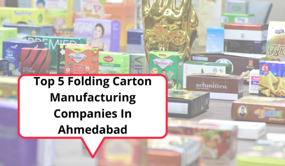 Top 5 Folding Carton Manufacturing Companies In Ahmedabad