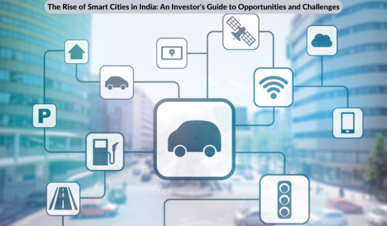 The Rise of Smart Cities in India: an Investor’s Guide to Opportunities and Challenges